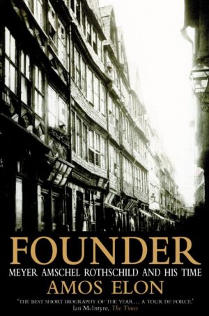 Founder: Meyer Amschel Rothschild and His Time - libro en inglés