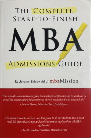 The Complete Start-to-Finish MBA Admissions Guide (Paperback, 2017) - libro en inglés