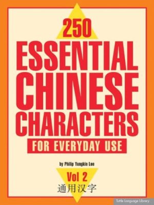 250 Essential Chinese Characters For Everyday Use, Vol 2 - libro en inglés