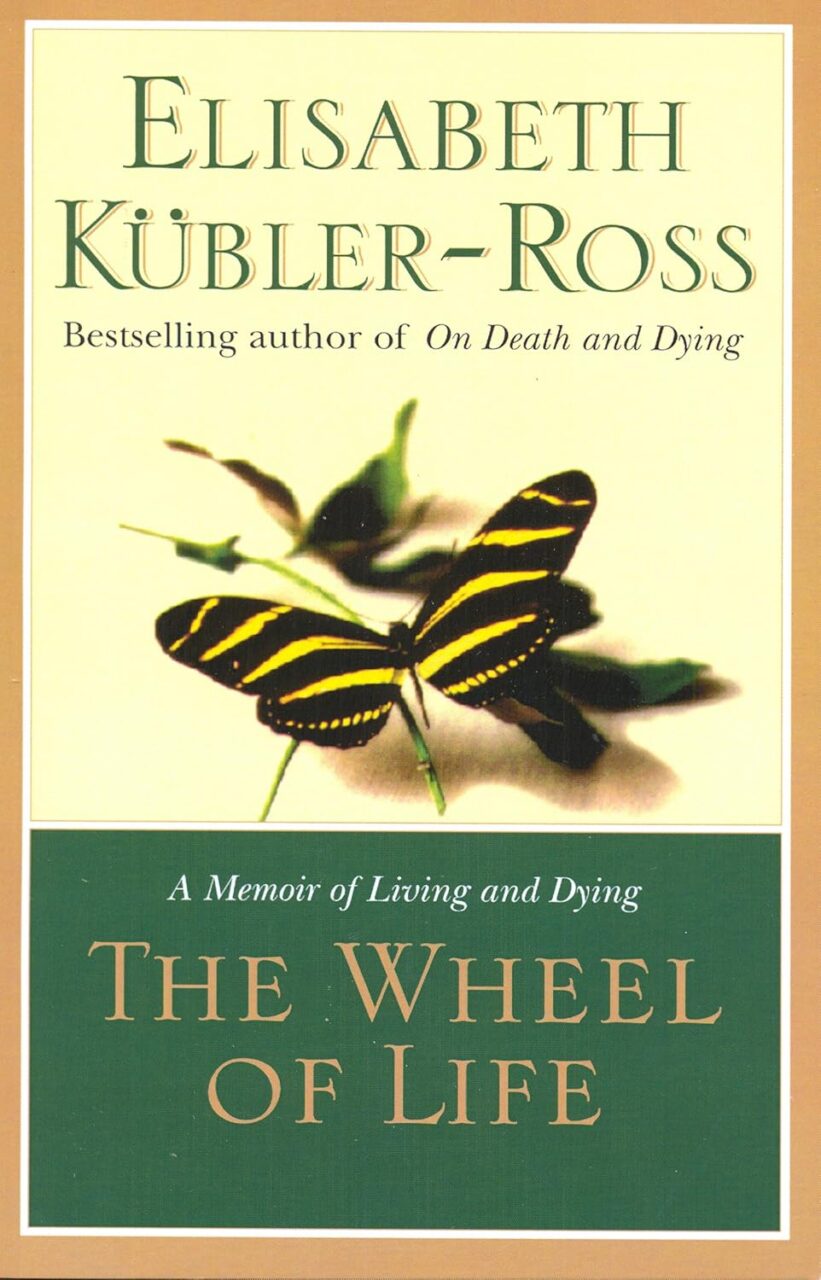 The Wheel of Life - Elisabeth Kubler-Ross The Wheel Of Life - libro en inglés