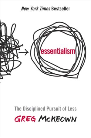 Essentialism: The Disciplined Pursuit of Less - libro en inglés